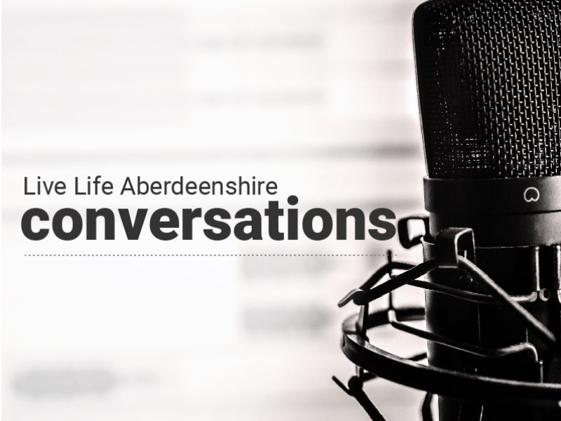 Live Life Aberdeenshire Conversations